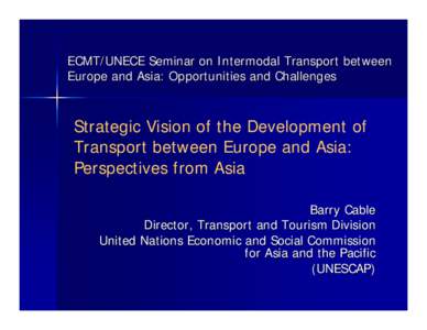 Microsoft PowerPoint - Barry_ECMT-ECE- Intermodal-Transport-rev^Barry.ppt