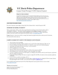 UC Davis Police Department Campus Timely Warning C15-0952 Indecent Exposure WHAT IS THIS NOTICE? Campus Timely Warnings are released by the UC Davis Police Department when certain crimes are reported on or near campus pr
