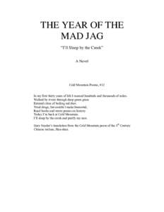 THE YEAR OF THE MAD JAG “I’ll Sleep by the Creek” A Novel  Cold Mountain Poems, #12