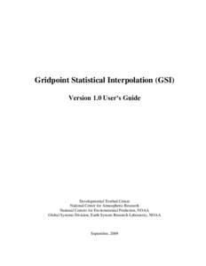 Gridpoint Statistical Interpolation (GSI) Version 1.0 User’s Guide Developmental Testbed Center National Center for Atmospheric Research National Centers for Environmental Prediction, NOAA