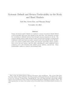 Systemic Default and Return Predictability in the Stock and Bond Markets Jack Bao, Kewei Hou, and Shaojun Zhang∗ November 24, 2015  Abstract