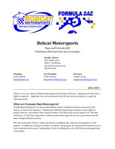 Bobcat Motorsports Baja and Formula SAE Volunteers Welcome from Across Campus Faculty Advisor Prof. Robb Larson Office: 220 Roberts