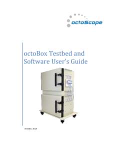 octoBox Testbed and Software User’s Guide October, 2014  Contents