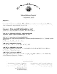 Rules and Reference Committee Congratulatory Report May 5, 2015 Representative Celebrezze reported for the Rules and Reference committee recommending that the following House Resolutions be read by title only and approve