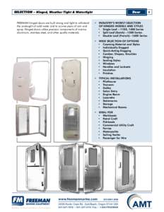 selection – Hinged, Weather Tight & Watertight		 FREEMAN hinged doors are built strong and tight to withstand the onslaught of solid water and to survive years of rain and spray. Hinged doors utilize precision componen