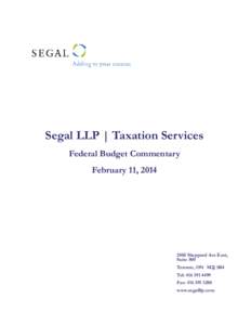 Segal LLP | Taxation Services Federal Budget Commentary February 11, [removed]Sheppard Ave East, Suite 500