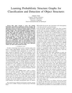 Learning Probabilistic Structure Graphs for Classification and Detection of Object Structures Johannes Hartz Cognitive Systems Laboratory Department of Informatics University of Hamburg