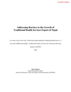 UNEDITED VERSION  Addressing Barriers to the Growth of Traditional Health Services Export of Nepal  [A country study for the study ―South Asian export potential in traditional health services: A