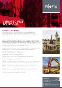VIBRATED PILE SOLUTIONS CAPABILITY STATEMENT Our reputation as being an innovative solution provider is based on our demonstrated ability to develop and adopt contemporary construction technologies to broaden the applica