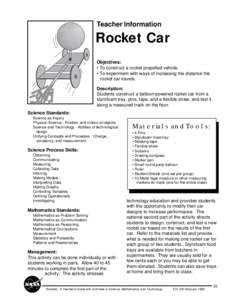 Teacher Information  Rocket Car Objectives: • To construct a rocket propelled vehicle. • To experiment with ways of increasing the distance the