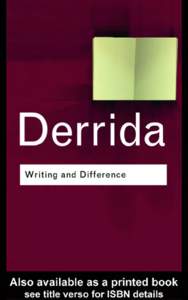 Writ ing and Diff erence  Jacques Derrida Writing and Diff erence