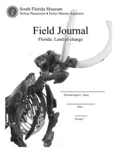 South Florida Museum Bishop Planetarium ♦ Parker Manatee Aquarium Field Journal Florida: Land of change