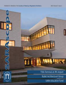 2016 Volume 5- Issue 2  SARAscope Published for Members of the Society of American Registered Architects