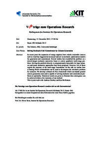V ORtr¨age zum Operations Research Kolloquium des Instituts f¨ur Operations Research Zeit:  Donnerstag, 13. Dezember 2012, 17:30 Uhr