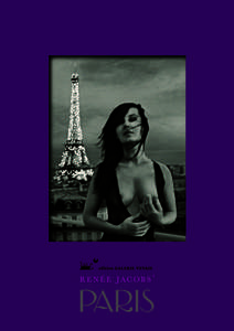 the allure and magic of renée jacobs by Prof. John Wood (From the introduction to PARIS) This is a book about Paris, about passion, and about pleasure. …Erotic art, like any other visual art, is only good if it pulls