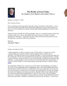 The Reality of Israel Today An Update from Daniel and Amber Pierce Monday, November 17, 2014 Dear Friends of Israel: We are continuing to hear great reports from the meeting in Jerusalem on November 6. I am so proud of h