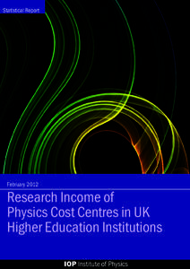 Statistical Report  February 2012 Research Income of Physics Cost Centres in UK