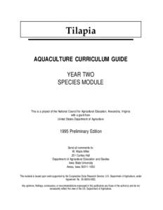 Tilapia AQUACULTURE CURRICULUM GUIDE YEAR TWO SPECIES MODULE  This is a project of the National Council for Agricultural Education, Alexandria, Virginia