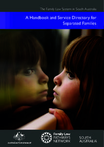 The Family Law System in South Australia  A Handbook and Service Directory for Separated Families  i