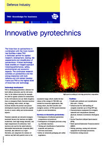 Defence Industry  Innovative pyrotechnics The know-how on pyrotechnics in combination with the most modern test facilities makes TNO