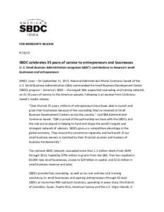 FOR IMMEDIATE RELEASESBDC celebrates 35 years of service to entrepreneurs and businesses U. S. Small Business Administration recognizes SBDC’s contributions to America’s small businesses and entrepreneurs