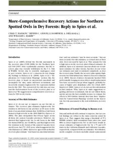 Comment  More-Comprehensive Recovery Actions for Northern Spotted Owls in Dry Forests: Reply to Spies et al. CHAD T. HANSON,∗ DENNIS C. ODION,†‡ DOMINICK A. DELLASALA,§ AND WILLIAM L. BAKER∗∗