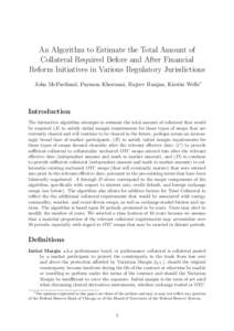 An Algorithm to Estimate the Total Amount of Collateral Required Before and After Financial Reform Initiatives in Various Regulatory Jurisdictions John McPartland, Paymon Khorrami, Rajeev Ranjan, Kirstin Wells∗  Introd