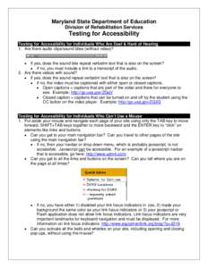 Maryland State Department of Education Division of Rehabilitation Services Testing for Accessibility Testing for Accessibility for Individuals Who Are Deaf & Hard of Hearing 1. Are there audio clips/sound bites (without 