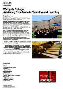 Waingels College: Achieving Excellence in Teaching and Learning Project Description Wokingham Borough is committed to the development of learning campuses for the future in which secondary schools are the heart of their 