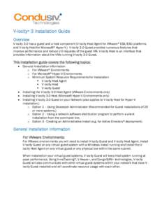 V-locity® 3 Installation Guide Overview V-locity 3.0 has a guest and a host component (V-locity Host Agent for VMware® ESX/ESXi platforms and V-locity Host for Microsoft® Hyper-V.) V-locity 3.0 Guest provides numerous