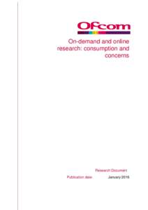 On-demand and online research: consumption and concerns Research Document Publication date: