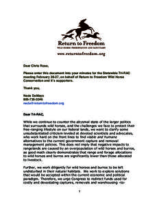 Dear Chris Rose, Please enter this document into your minutes for the Statewide Tri-RAC meeting February 26-27, on behalf of Return to Freedom Wild Horse Conservation and it’s supporters. Thank you, Neda DeMayo