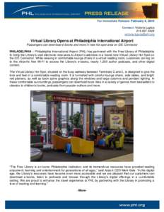 For Immediate Release: February 4, 2014 Contact: Victoria LupicaVirtual Library Opens at Philadelphia International Airport