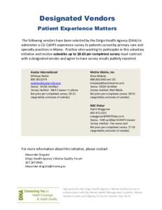 Designated Vendors Patient Experience Matters The following vendors have been selected by the Dirigo Health Agency (DHA) to administer a CG-CAHPS experience survey to patients served by primary care and specialty practic
