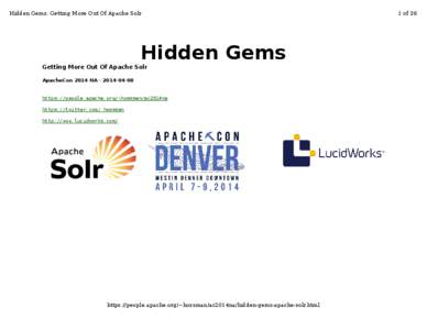 Hidden Gems: Getting More Out Of Apache Solr  Hidden Gems Getting More Out Of Apache Solr ApacheCon 2014 NA[removed]