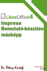 LibreOffice 4 – Impress  2 Minden jog fenntartva, beleértve bárminemű sokszorosítás, másolás és közlés jogát is.