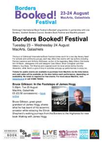 Edinburgh International Book Festival’s Booked! programme in partnership with Live Borders, Scottish Borders Council, Borders Book Festival and MacArts present: Borders Booked! Festival Tuesday 23 – Wednesday 24 Augu
