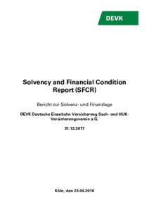 Solvency and Financial Condition Report (SFCR) Bericht zur Solvenz- und Finanzlage DEVK Deutsche Eisenbahn Versicherung Sach- und HUKVersicherungsverein a.G