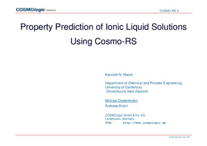 COSMO-RS IL  Property Prediction of Ionic Liquid Solutions Using Cosmo-RS  Kenneth N. Marsh