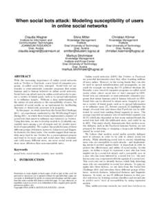 When social bots attack: Modeling susceptibility of users in online social networks Claudia Wagner Silvia Mitter