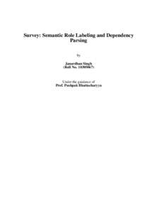 Survey: Semantic Role Labeling and Dependency Parsing by Janardhan Singh (Roll No)
