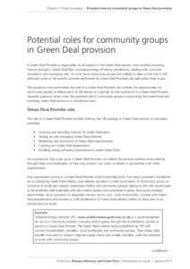 Chapter 5: Project planning | Potential roles for community groups in Green Deal provision  Potential roles for community groups in Green Deal provision A Green Deal Provider is responsible for all aspects of the Green D