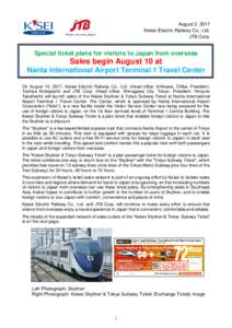 August 2, 2017 Keisei Electric Railway Co., Ltd. JTB Corp. Special ticket plans for visitors to Japan from overseas