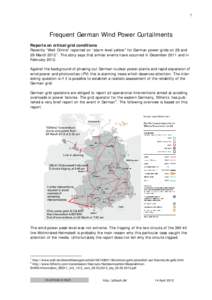 1  Frequent German Wind Power Curtailments Reports on critical grid conditions Recently “Welt Online” reported on “alarm level yellow” for German power grids on 28 and 29 MarchThe story says that simila