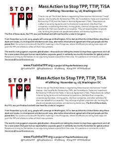Mass Action to Stop TPP, TTIP, TiSA #FallRising: November 14-18, Washington DC Time to rise up! The United States is negotiating three massive international “trade” treaties--the TransPacific Partnership (TPP), the T
