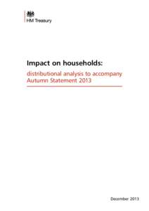 Impact on households: distributional analysis to accompany Autumn Statement 2013