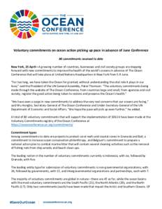 Voluntary commitments on ocean action picking up pace in advance of June Conference 80 commitments received to date New York, 25 April—A growing number of countries, businesses and civil society groups are stepping for