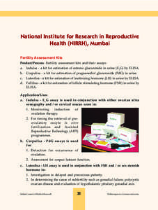 National Institute for Research in Reproductive Health (NIRRH), Mumbai Fertility Assessment Kits Product/Process: Fertility assessment kits and their assaysa.  Indulsa - a kit for estimation of estrone glucuronide in uri