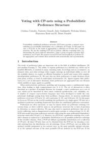 Voting with CP-nets using a Probabilistic Preference Structure Cristina Cornelio, Umberto Grandi, Judy Goldsmith, Nicholas Mattei, Francesca Rossi and K. Brent Venable  Abstract