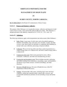 ORDINANCE PROVIDING FOR THE MANAGEMENT OF SOLID WASTE IN SURRY COUNTY, NORTH CAROLINA BE IT ORDAINED by the Board of Commissioners of Surry County: Section I.